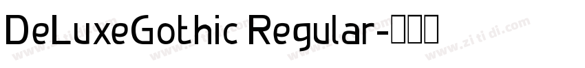 DeLuxeGothic Regular字体转换 DeLuxeGothic Regular字体转换
